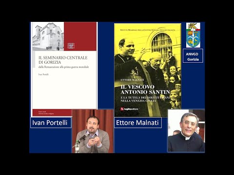 Il vescovo Santin - Ettore Malnati - "Il Seminario di Gorizia tra Restaurazione e I guerra mondiale"