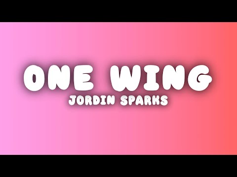 Jordin Sparks - One Wing (Lyrics)