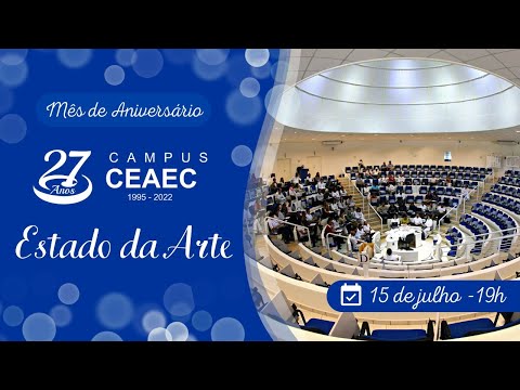 Estado da Arte - 27° Aniversário do Campus CEAEC