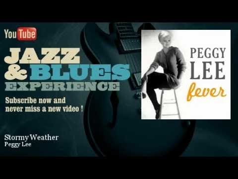 Stormy Weather - Peggy Lee
