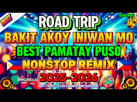 🔥[BestMusic]🇵🇭 BAKIT AKO'Y INIWAN MO | BEST PAMATAY PUSO ROAD TRIP NONSTOP DISCO REMIX No CPR Music