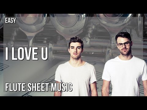 Flute Sheet Music: How to play I Love U by The Chainsmokers