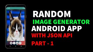 Random Image Generator Android App Using JSON API | Part - 1| Android Tutorials for Beginners 2021