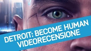 Detroit Become Human: Recensione del nuovo gioco di David Cage per PlayStation 4