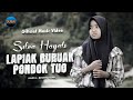 Silva Hayati Lapiak Buruak Pondok Tuo Official Music Video