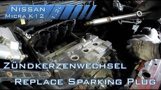 Replace sparking plug / Zündkerzenwechsel - Nissan Micra K12