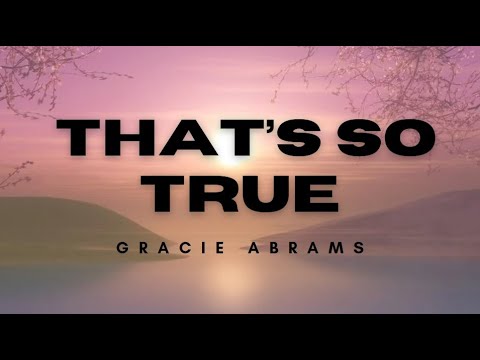 Gracie Abrams -  That’s So True | Lyrics | EVERYDAY MUSIC