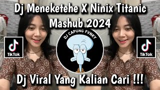 Download lagu DJ KAMU KOK JELES BEGITU ADA APA DENGANMU  || DJ MENEKETEHE X NINIX TITANIC MASHUB 2024 mp3
