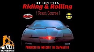 ST Spittin - Riding And Rolling [Crash Course] [Prod. Indecent The Slapmaster] [Thizzler.com]
