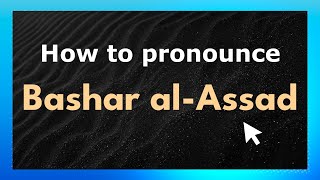 How to pronounce Bashar Al-Assad