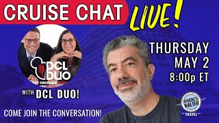 Cruise Chat LIVE with DCL Duo! | Thurs. May 2, 8p ET.