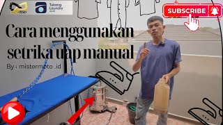 Download lagu CARA MENGGUNAKAN SETRIKA UAP TIPE MANUAL // SETRIKA UAP BOILER MISTERMOTO #setrikauaplaundry mp3