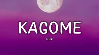 Lo Ki - Kagome (Lyrics)