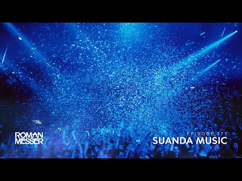 Roman Messer - Suanda Music 277 (Adip Kiyoi Guest Mix) [#SUANDA]