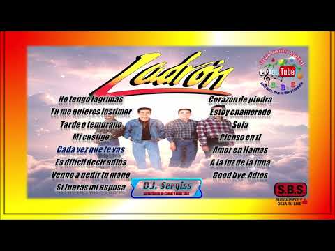 GRUPO LADRON MIX Romanticas, Tu me quieres lastimar, No Tengo Lagrimas