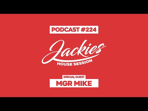 MGR Mike - Jackies Music House Session Podcast #224