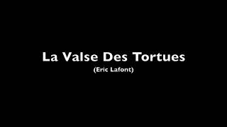 LA VALSE DES TORTUES