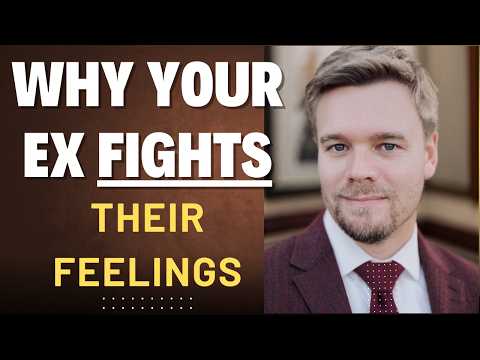 Why Your Ex Fights Their Feelings For You