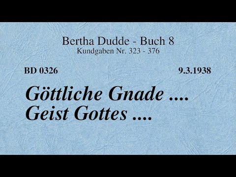 BD 0326 - GÖTTLICHE GNADE .... GEIST GOTTES ....