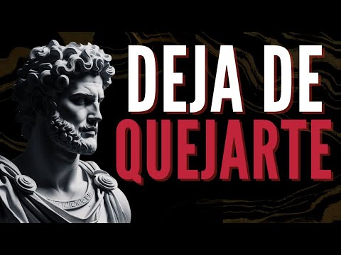 Cómo dejar de quejarte y tomar el control de tu vida | Filosofía Estoica para la acción