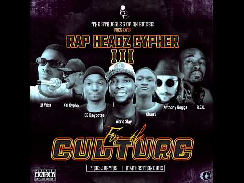 Rap Headz Cypher III Word Slay & Chas3 & R.E.D & Lilyaks & Kel Cypha & Anthony Boggs & CB Bayootee