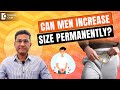 Penis Enlargement Can Men Increase SIZE Permanently Menshealth Dr Girish Nelivigi
