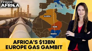 Algeria Builds New Section Of Trans-Saharan Gas Pipeline to Europe | Firstpost Africa | N18G