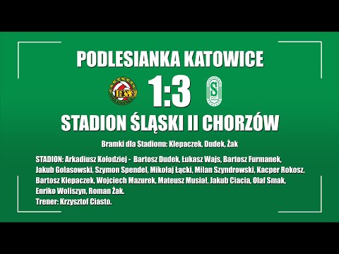 2022.06.14 Podlesianka Katowice - Stadion Śląski II Chorzów (gole)