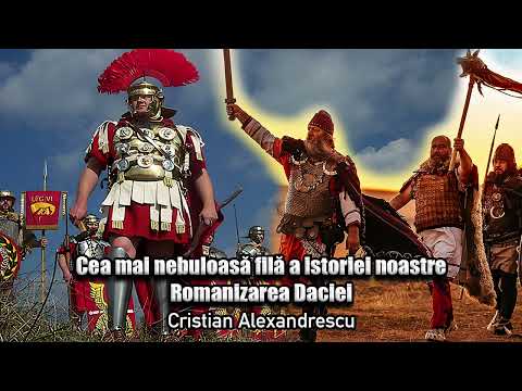 The Most Nebulous Page of Our History - The Romanization of Dacia