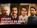 Zindagi Se Badi Official Music Video Aspirants Season 3 Sangeet H Siddharth H Krishna BN