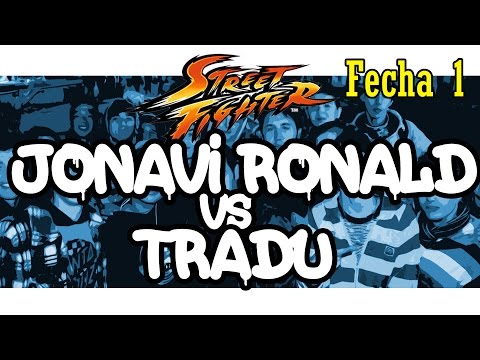 Jonavi vs Ronald vs Tradu - Street Fighter Fecha 1 (8vos de final) Torneo 2016