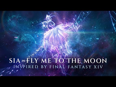 Fly Me To The Moon (Inspired By FINAL FANTASY XIV) - Sia