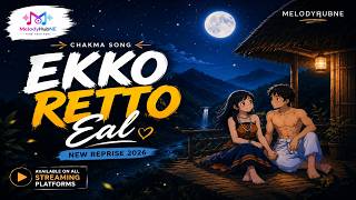 Download lagu Ekko Retto Eal 🌙 | New Chakma Reprise Song 2026 | MelodyHubNE mp3 Download lagu Ekko Retto Eal 🌙 | New Chakma Reprise Song 2026 | MelodyHubNE mp3
