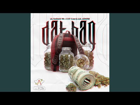 Dat Bag feat. (Lil Badass 98, Lul Mootie & E St Cam)