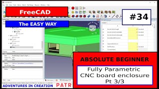 FreeCAD Beginner #34 Fully Parametric CNC Electronics Enclosure Pt3