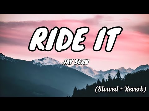 Jay Sean - Ride It (Lyrics) [Slowed + Reverb] | A - Topic