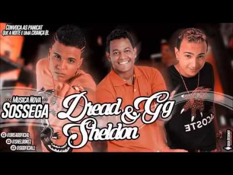 MC SHELDON E DREAD E GG   SOSSEGA   MÚSICA NOVA 2015