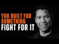 You Built for Something, Fight for It, The Best Motivational Speech inspired by Denzel Washington