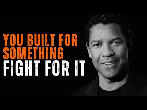 You Built for Something, Fight for It, The Best Motivational Speech inspired by Denzel Washington