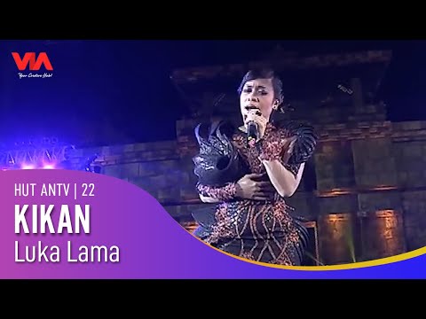 KIKAN - Luka Lama | HUT ANTV 22