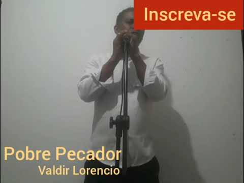 Pobre Pecador  - Valdir Lorencio