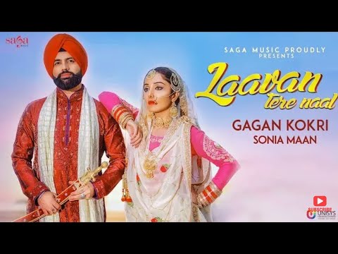 Laavan Tere Naal - Gagan Kokri Ft. Sonia Mann | Sukh Sanghera | New Punjabi Love Songs hm creatian