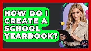 How Do I Create A School Yearbook - Graphic Design Nerd