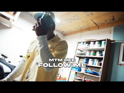 MTM DEE | "Follow Me" | Shot By; @A.OPRODUCTIONS