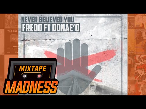 Fredo (@Fredo_hrb) - Never Believed You ft. Donae'O | @MixtapeMadness
