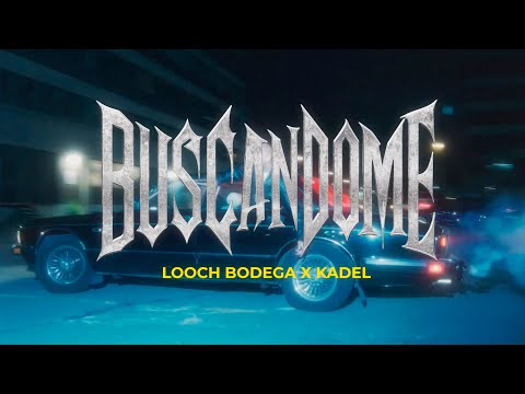 @LoochBodega , @Kadel_Official - Buscandome (Lyric Video)