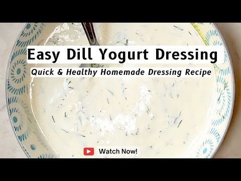 Easy Dill Yogurt Dressing | Quick & Healthy Homemade Dressing Recipe