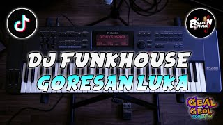 Download lagu DJ FUNKHOUSE GORESAN LUKA DJ FUNKOT VIRAL TIKTOK TERBARU mp3