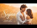 Sajna Music Video Latest Bollywood New Song Com Latest Trending Bollywood Songs