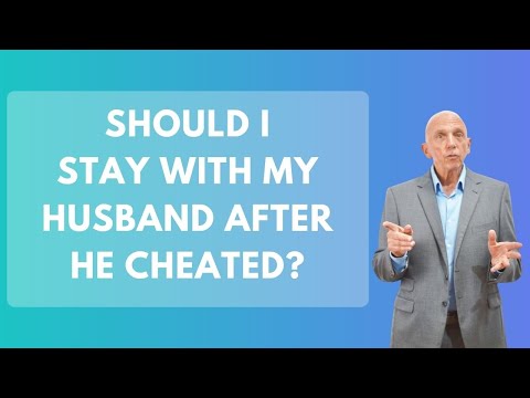 Should I Stay with My Husband After He Cheated